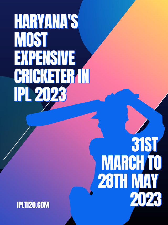 Haryana’s most expensive cricketer in IPL 2023